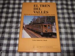 El tren del valles: Historia dels ferrocarrils de Barcelona a Sabadell i Terrassa