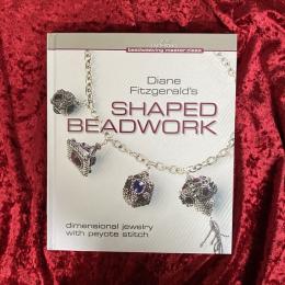 Diane Fitzgerald's Shaped Beadwork : Dimensional Jewelry with Peyote Stitch　洋書