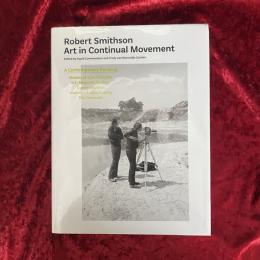 Robert Smithson - Art In Continual Movement　洋書