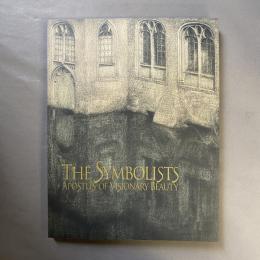 象徴派 = The symbolists : 夢幻美の使徒たち