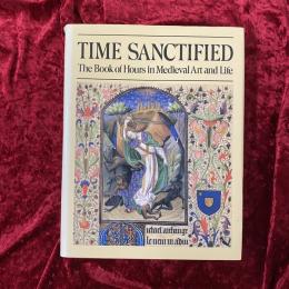 Time Sanctified: The Book of Hours in Medieval Art and Life　洋書