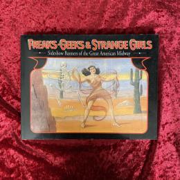 Freaks, Geeks and Strange Girls: Sideshow Banners of the Great American Midway　洋書
