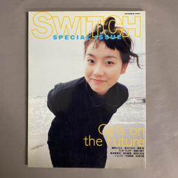 SWITCH SPECIAL ISSUE 　Girls on the Future 