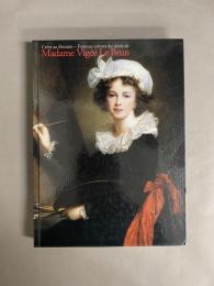 マリー=アントワネットの画家ヴィジェ・ルブラン : 華麗なる宮廷を描いた女性画家たち