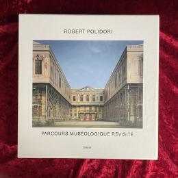 Parcours Muséologique Revisité　洋書　ロバート・ポリドリ