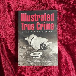 Illustrated True Crime : A Photographic Record　洋書