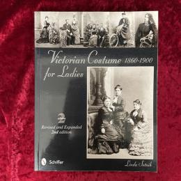 Victorian Costume for Ladies 1860-1900 洋書