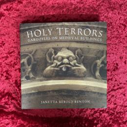 Holy Terrors: Gargoyles on Medieval Buildings　洋書