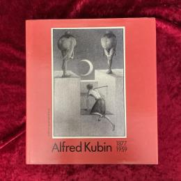 Alfred Kubin : 1877 - 1959　アルフレッド・クービン