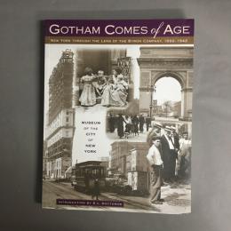 Gotham Comes of Age : New York Through the Lens of the Byron Company, 1892-1942　洋書
