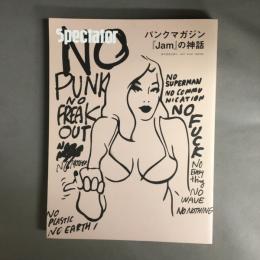 Ｓｐｅｃｔａｔｏｒ  Ｖｏｌ．３９ ２０１７　パンクマガジン『Ｊａｍ』の神話