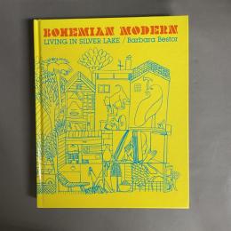 Bohemian Modern: Living in Silver Lake　洋書