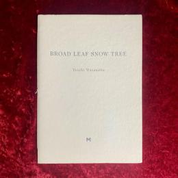 Broad Leaf Snow Tree　渡辺洋一写真集　限定700部　サイン入り