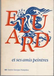 Paul eluard et ses amis peintres