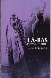 Down There  La-Bas　J. K. Huysmans