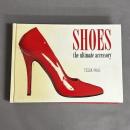 洋書　Shoes the ultimate accessory (Ultimate Accessory)　by Tessa Paul