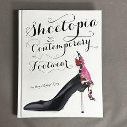 洋書　Shoetopia: Contemporary Footwear by Sue Huey&Kathryn Kenny