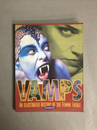 VAMPS an illustrated history of the femme fatale