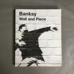 Banksy : wall and piece