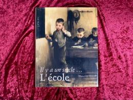 Il y a un siècle...　L'école