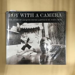 Boy with a camera : the story of Jacques-Henri Lartigue