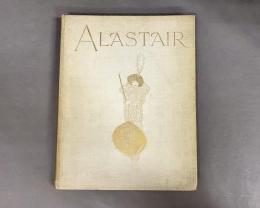 FORTY-THREE DRAWINGS BY ALASTAIR. With a Note of Exclamation by Robert Ross. アラステア作品集