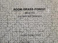 ROOM-GRASS-FOREST COLLAGES AND DRAWINGS