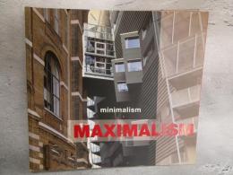 From Minimalism To Maximalism　（ミニマリズムからマキシマリズムへ）