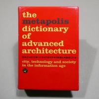 The Metapolis Dictionary of Advanced Architecture: City, Technology and Society in the Information Age