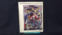 006『JACKSON POLLOCK ジャクソン・ポロック/Psychoanalytic Drawings』