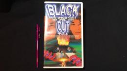 BLACK OUT ブラックアウト Vol.1[VHS・ビデオ]