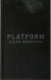 森山大道　Platform　プラットフォーム