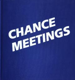 Chance Meetings チャンス・ミーティングス