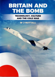 Britain and the Bomb: Technology, Culture and the Cold War