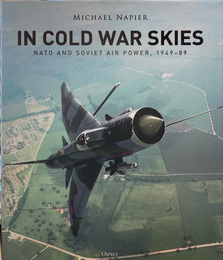In Cold War Skies: NATO and Soviet Air Power, 1949-89　／　冷戦の空：NATOとソ連の航空力、1949-89年