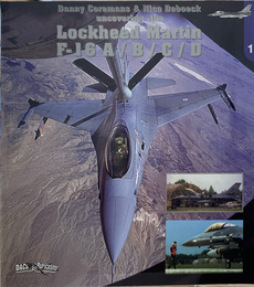 Uncovering the Lockheed Martin F-16 A/B/C/D　／　ロッキード・マーティン F-16 A/B/C/D の発見