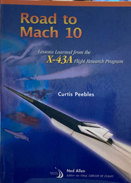 Road to Mach 10: Lessons Learned from the X-43A Flight Research Program　／　マッハ10への道：X-43A飛行研究プログラムから学んだ教訓