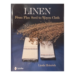 Linen: From Flax Seed to Woven Cloth　／　リネン：亜麻の種子から織物まで