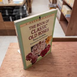 The Book of Classic Old Roses