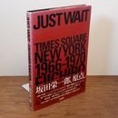 Just wait: Times Square New York 1966-1970
