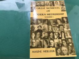 Great Moments of Modern Mediumship: Volume 1