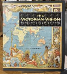 The Victorian Vision: Inventing New Britain