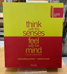 Think with the Senses. Feel with the Mind: Art in the Present Tense 