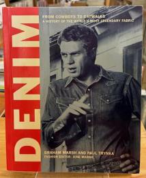 Denim: From Cowboys to Catwalks, A History of the World's Most Legendary Fabric