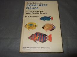 A Field Guide to the Coral Reef Fishes of the Indian and Western Pacific Oceans