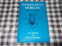 Thomas Hunt Morgan, Pioneer of Genetics