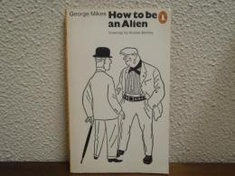 How to be an Alien