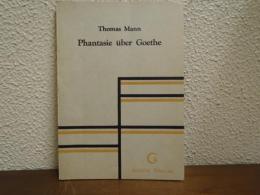 Phantasie über Goethe　（永遠なるゲーテ）