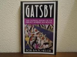 Gatsby: The Cultural History of the Great American Novel