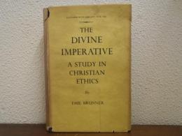 The Divine Imperative: A Study in Christian Ethics
